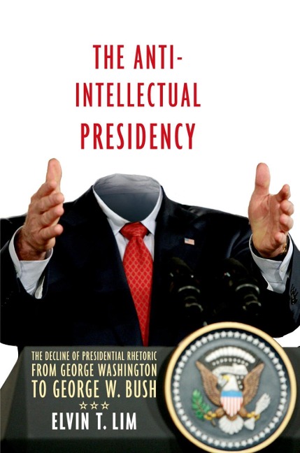 The Anti-Intellectual Presidency - Elvin T. Lim