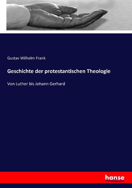 Geschichte der protestantischen Theologie - Gustav Wilhelm Frank