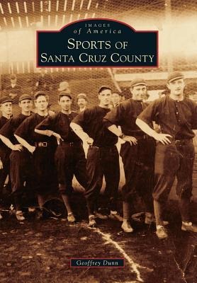 Sports of Santa Cruz County - Geoffrey Dunn
