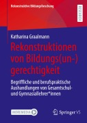 Cover-Bild zum Titel 'Rekonstruktionen von Bildungs(un-)gerechtigkeit' von 'Katharina Graalmann'