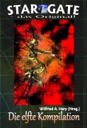 Cover-Bild zum Titel 'STAR GATE - das Original: Die 11. Kompilation' von 'Wilfried A. Hary (Hrsg.'