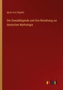 Cover-Bild zum Titel 'Die Oswaldlegende und ihre Beziehung zur deutschen Mythologie' von 'Ignaz von Zingerle'