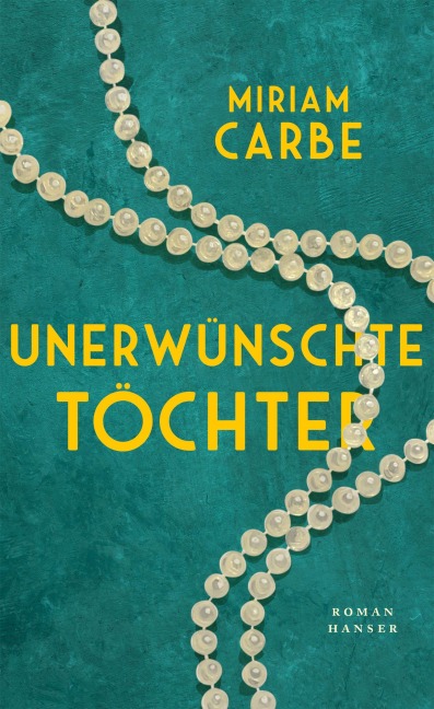 Unerwünschte Töchter - Miriam Carbe