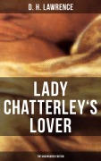 Cover-Bild zum Titel 'LADY CHATTERLEY'S LOVER (The Uncensored Edition)' von 'D. H. Lawrence'