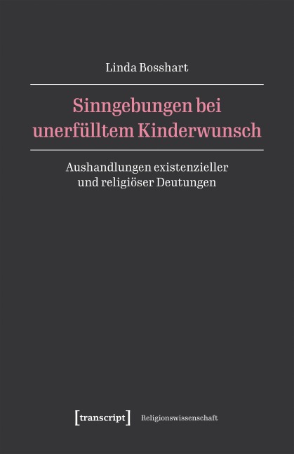 Sinngebungen bei unerfülltem Kinderwunsch - Linda Bosshart