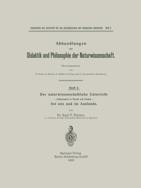 Der naturwissenschaftliche Unterricht - insbesondere in Physik und Chemie - bei uns und im Auslande - Karl Tobias Fischer