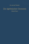 Cover-Bild zum Titel 'Zur algebraischen Geometrie' von 'Bartel L. Van Der Waerden'