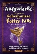 Cover-Bild zum Titel 'Aufgedeckt - Die größten Geheimnisse für Potter-Fans: Die inoffizielle Sammlung' von 'Robin Palm'