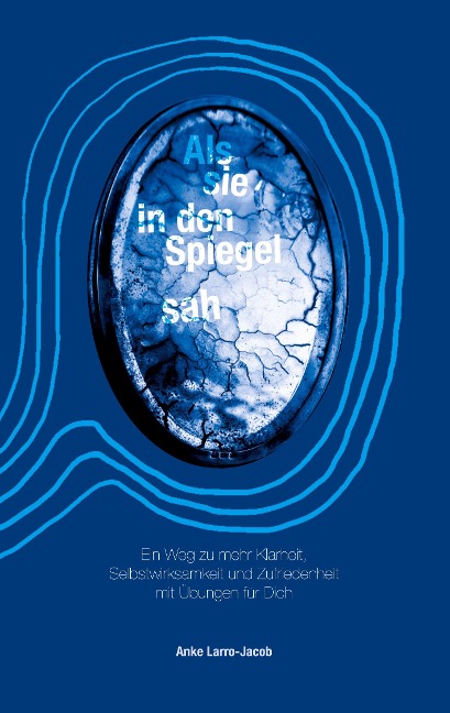 Als sie in den Spiegel sah - Anke Larro-Jacob