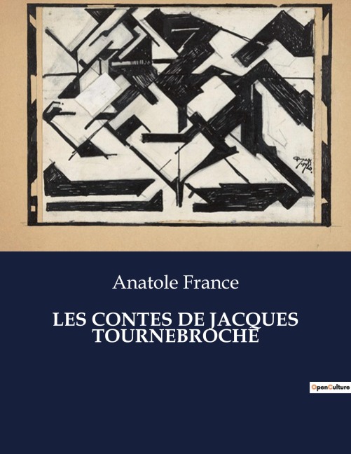 LES CONTES DE JACQUES TOURNEBROCHE - Anatole France