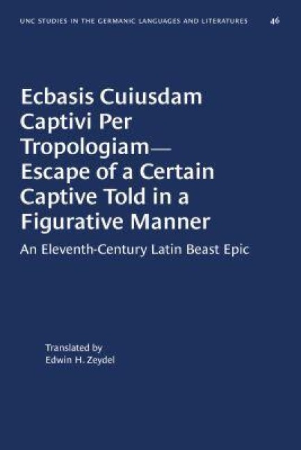 Ecbasis Cuiusdam Captivi Per Tropologiam--Escape of a Certain Captive Told in a Figurative Manner - 