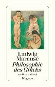 Cover-Bild zum Titel 'Philosophie des Glücks' von 'Ludwig Marcuse'