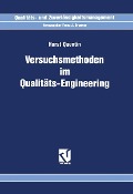 Versuchsmethoden im Qualitäts-Engineering - Horst Quentin