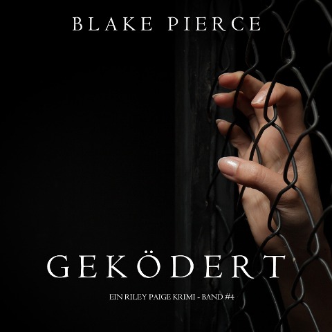 Geködert (ein Riley Paige Krimi -- Band #4) - Blake Pierce