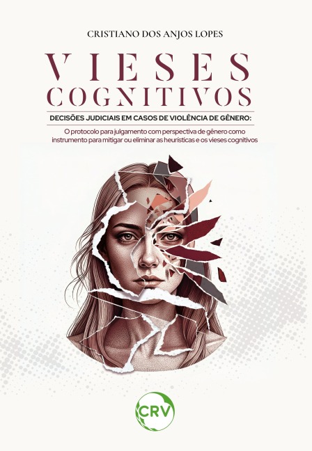 Vieses cognitivos decisões judiciais em casos de violência de gênero - Cristiano dos Anjos Lopes