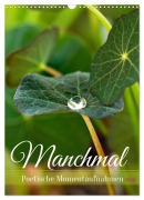 Manchmal - Poetische Momentaufnahmen (Wandkalender 2026 DIN A3 hoch), CALVENDO Monatskalender - Martina Marten