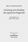 Cover-Bild zum Titel 'Anleitung zum Studium der populären Dogmatik' von 'Johann Jakob Griesbach'
