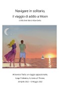 Cover-Bild zum Titel 'Navigare in solitario, il viaggio di addio a Moon' von 'Michele Maria Maestrello'