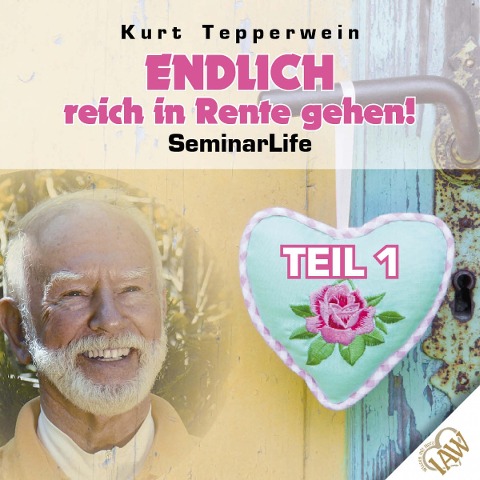Endlich reich in Rente gehen! Seminar Life - Teil 1 - 