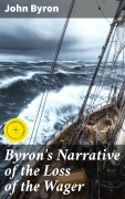 Cover-Bild zum Titel 'Byron's Narrative of the Loss of the Wager' von 'John Byron'