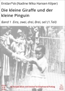 Cover-Bild zum Titel 'Die kleine Giraffe und der kleine Pinguin' von 'Enidan*sk (Nadine Mika Hansen Kilper)'