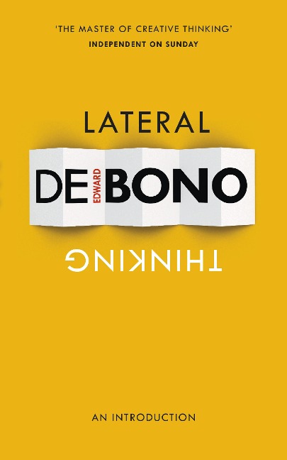 Lateral Thinking - Edward de Bono
