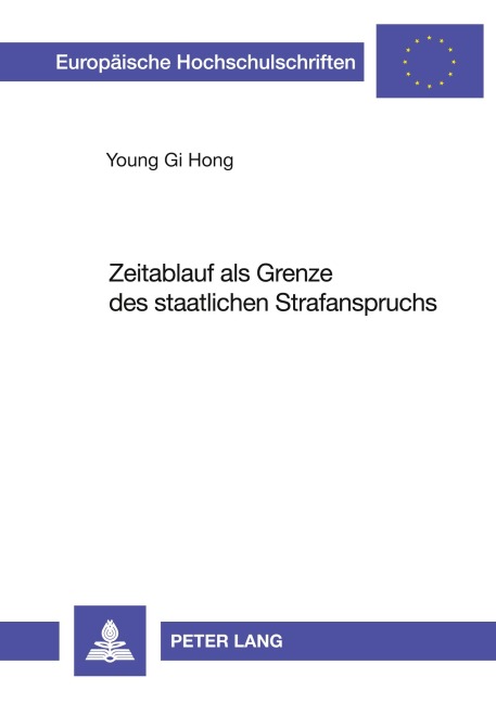 Zeitablauf als Grenze des staatlichen Strafanspruchs - Young Gi Hong