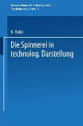 Cover-Bild zum Titel 'Die Spinnerei in technologischer Darstellung' von 'Gustav Rohn'