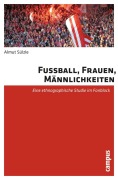 Cover-Bild zum Titel 'Fußball, Frauen, Männlichkeiten' von 'Almut Sülzle'