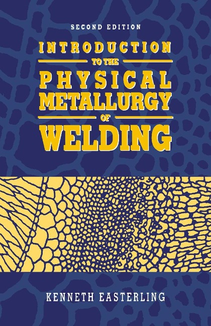Introduction to the Physical Metallurgy of Welding - Kenneth Easterling