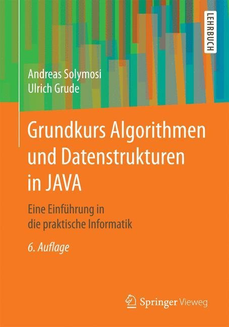 Grundkurs Algorithmen und Datenstrukturen in JAVA - Ulrich Grude, Andreas Solymosi