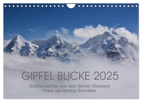 Gipfel Blicke (Wandkalender 2025 DIN A4 quer), CALVENDO Monatskalender - Bettina Schnittert