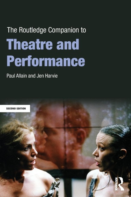 The Routledge Companion to Theatre and Performance - Paul Allain, Jen Harvie