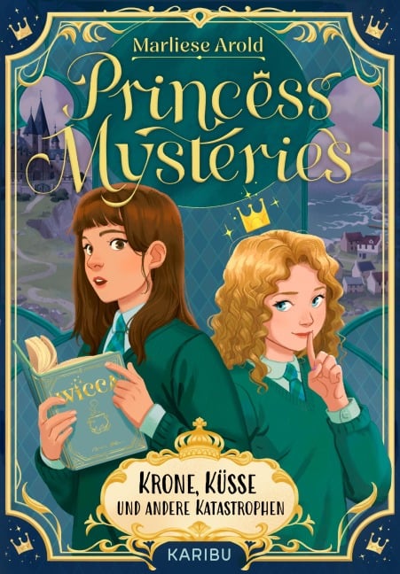Princess Mysteries - Krone, Küsse und andere Katastrophen - Marliese Arold