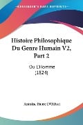 Histoire Philosophique Du Genre Humain V2, Part 2 - Antoine Fabre D'Olivet