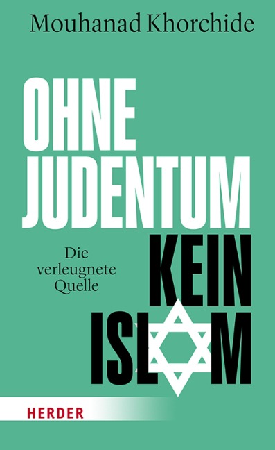 Ohne Judentum kein Islam - Mouhanad Khorchide