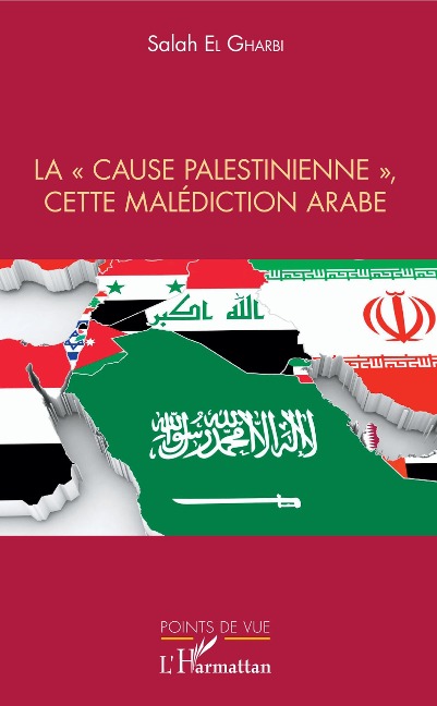 La "cause palestinienne", cette malédiction arabe - Salah El Gharbi