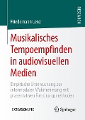 Musikalisches Tempoempfinden in audiovisuellen Medien - Friedemann Lenz