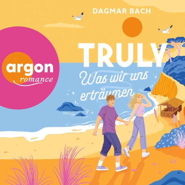 Truly ¿ Was wir uns erträumen - Dagmar Bach
