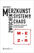 Cover-Bild zum Titel 'Merzkunst zwischen System und Chaos' von 'Antje Wulff'