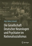 Cover-Bild zum Titel 'Die Gesellschaft Deutscher Neurologen und Psychiater im Nationalsozialismus' von 'Hans-Walter Schmuhl'