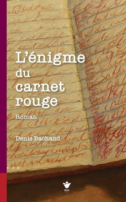 L'énigme du carnet rouge - Denis Bachand
