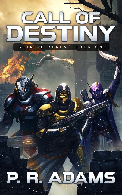 Call of Destiny (Infinite Realms, #1) - P R Adams