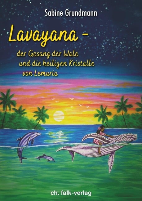 Lavayana - der Gesang der Wale und die heiligen Kristalle von Lemuria - Sabine Grundmann