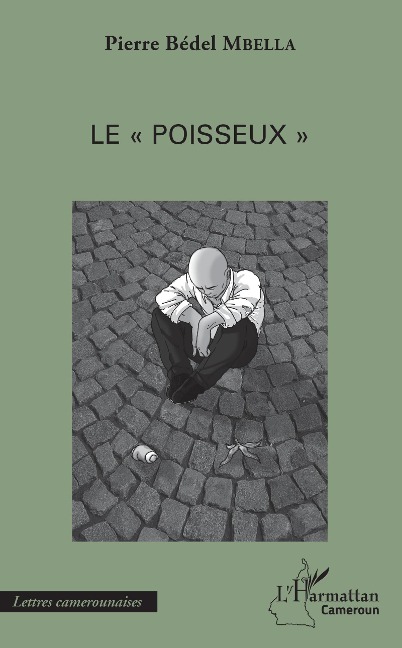 Le "poisseux" - Pierre Bedel Mbella