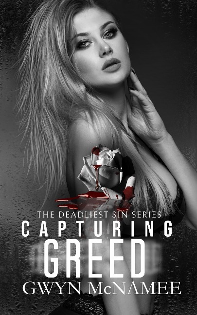 Capturing Greed (The Deadliest Sin Series, #17) - Gwyn McNamee