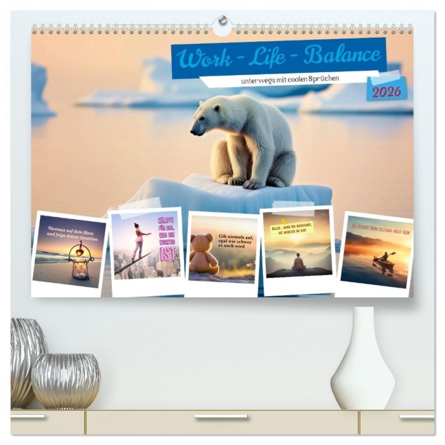 Work - Life - Balance - unterwegs mit coolen Sprüchen (hochwertiger Premium Wandkalender 2026 DIN A2 quer), Kunstdruck in Hochglanz - Susan Michel