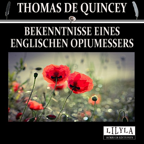 Bekenntnisse eines englischen Opiumessers - Thomas De Quincey