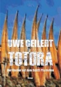 Cover-Bild zum Titel 'Totora' von 'Uwe Geilert'