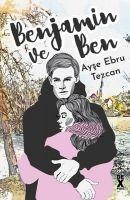 Benjamin ve Ben - Ayse Ebru Tezcan